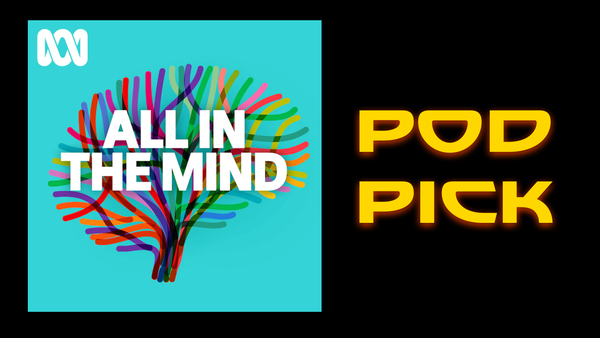 Pod Pick: All in the Mind