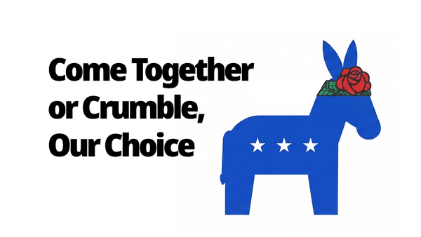 Democrats and the DSA, Come Together or Crumble Against the GOP